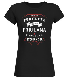 Friulana Perfetta - LIMITED