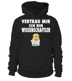 VERTRAUE MIR ICH BIN WISSENSCHAFTLER