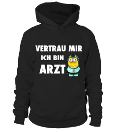 VERTRAUE MIR ICH BIN ARZT