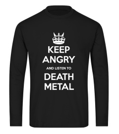 keep angry and listen to death metal