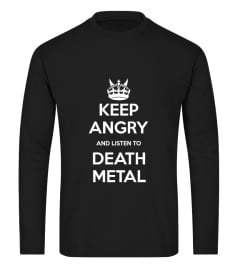 keep angry and listen to death metal