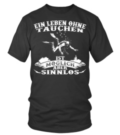 EIN LEBEN OHNE TAUCHEN T-SHIRT