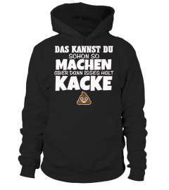 Dann isses halt kacke