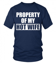 PROPERTY OF MY HOT WIFE!