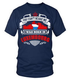 You were born in LUXEMBOURG