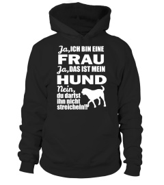 JA, ICH FRAU. JA, DAS IST MEIN HUND