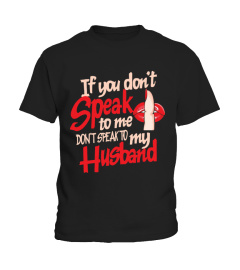 Don't speak to my husband