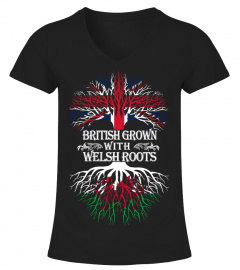 BRITISH GROWN - WELSH ROOTS