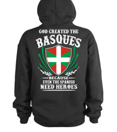 GOD CREATED THE BASQUES BECAUSE ...