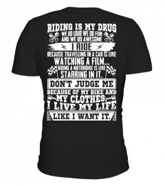 RIDING IS MY DRUG