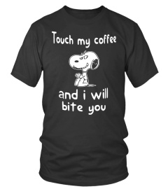  Snopy T Shirt - Touch my coffee and I w