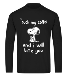  Snopy T Shirt - Touch my coffee and I w