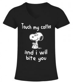  Snopy T Shirt - Touch my coffee and I w