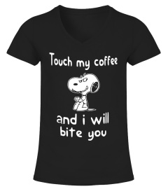  Snopy T Shirt - Touch my coffee and I w