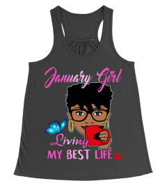 January girl living my best life black girl shirt