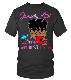 January girl living my best life black girl shirt