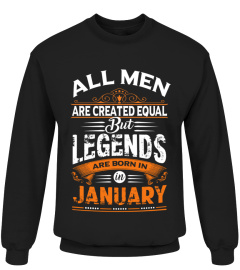 All men are created equal but only legends are born in January