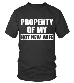 PROPERTY OF MY HOT NEW WIFE