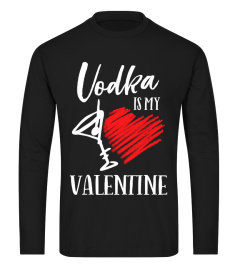 Vodka Is My Valentine