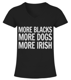 More Blacks More Dogs More Irish