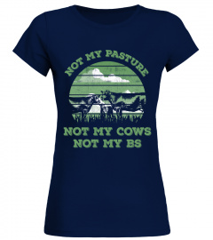 Not my pasture not my cows not my BS