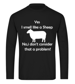 I SMELL LIKE A SHEEP SHIRT