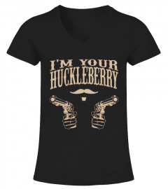 I'm Your Huckleberry Shirt   Top 100 Western Movies