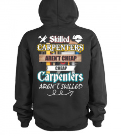 Skilled Carpenters aren't cheap