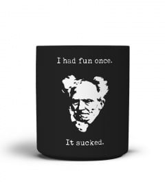 Schopenhauer - I Had Fun One And It Sucked Mug V1