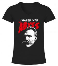 I gazed into the Abyss Nietzsche Shirt