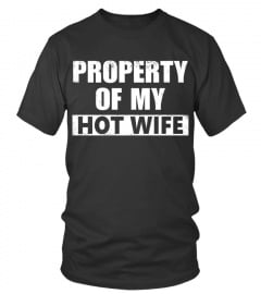 PROPERTY OF MY HOT WIFE