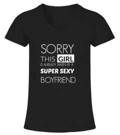 SORRY! TAKEN BY A SUPER SEXY BOYFRIEND