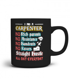 I am a Carpenter, Straight hustle