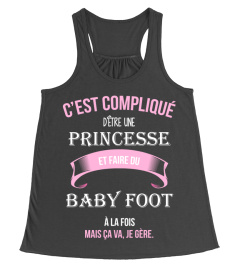 C'est compliqué d'être une princesse et Baby foot à la fois mais ca va je gère cadeau noël anniversaire humour noel drôle fille idée cadeaux femme