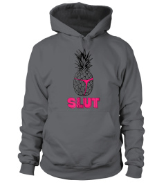 Pineapple Slut T Shirts Hoodie