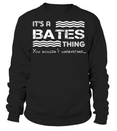 It's a Bates thing