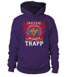TRAPP NEVER UNDERESTIMATE