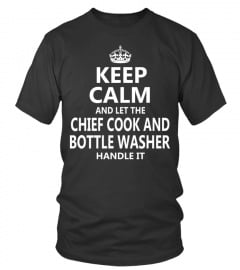 Chief Cook And Bottle Washer - Keep Calm