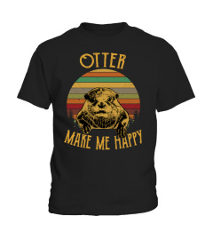 Otter Make Me Happy T Shirt