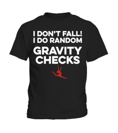 I DO RANDOM GRAVITY CHECKS