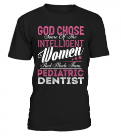 Pediatric Dentist - GOD CHOSE