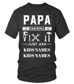 PAPA CAN STILL FIX IT