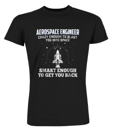 Crazy Smart Aerospace Engineer Funny Engineering Gift Shirt