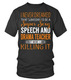 Speech And Drama Teacher - Never Dreamed