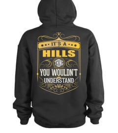 IT'S A HILLS THING YOU WOULDN'T UNDERSTAND