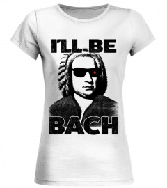 I'LL BE BACH - LIMITED EDITION