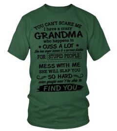 U Can't Scare Me I Have A Crazy GRANDMA