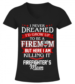 I Never dreamed to be firemom