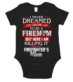 I Never dreamed to be firemom