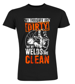 DIRTY THOUGHTS CLEAN WELDS Funny Welders Welding T-Shirt